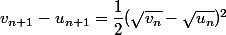 v_{n + 1} - u_{n + 1} = \dfrac 1 2 (\sqrt{v_n} - \sqrt{u_n})^2